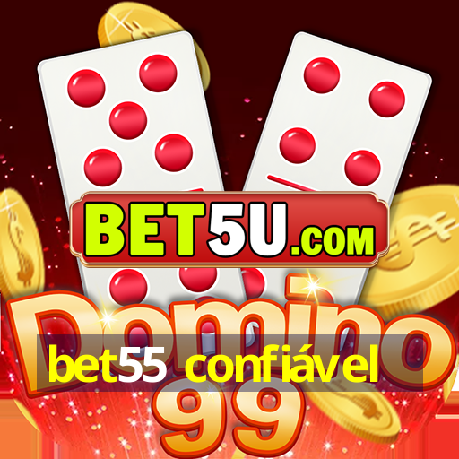 bet55 confiável